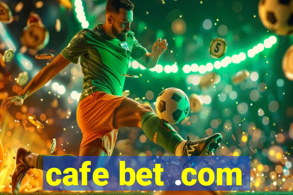 cafe bet .com